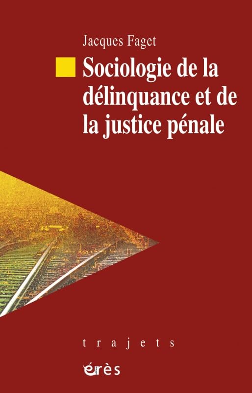 Sociologie de la délinquance et de la justice pénale 9782749207629