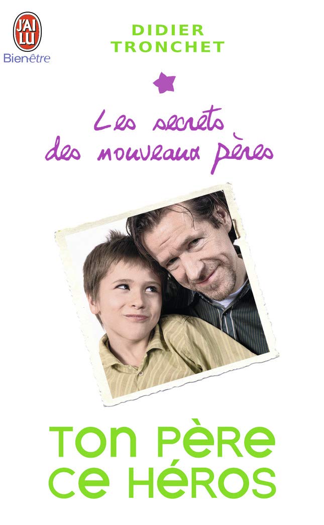 Ton père, ce héros: Les secrets des nouveaux pères 9782290004548