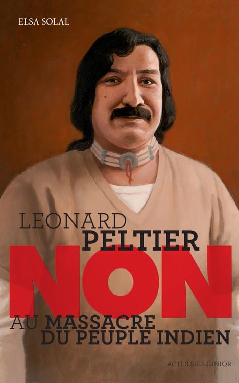 Leonard Peltier : "Non au massacre du peuple indien" 9782330073077