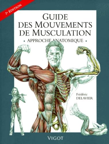 Guide mouvements de musculation, 2e édition. Approche anatomique 9782711414031