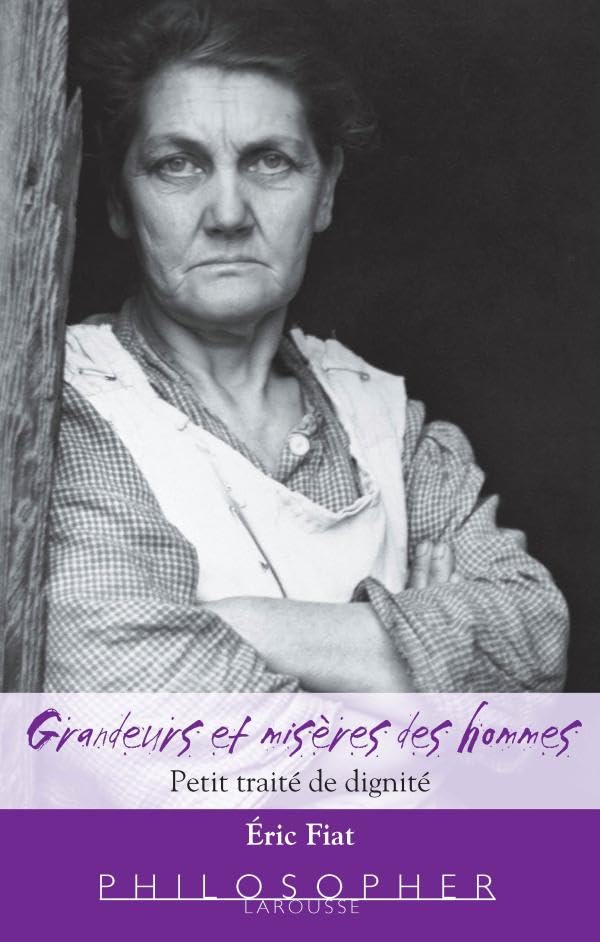 Grandeurs et misères des hommes - Petit traité de dignité 9782035842961