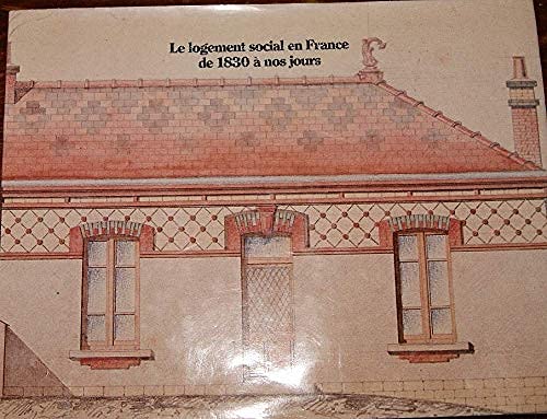 Le logement social en France de 1830 à nos jours
