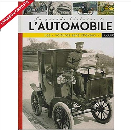 La grande histoire de l'automobile 1880-1899 "les voitures sans chevaux" 9782815201223