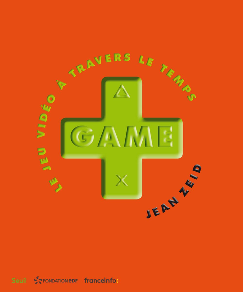 Game: Le jeu vidéo à travers le temps 9782021352955