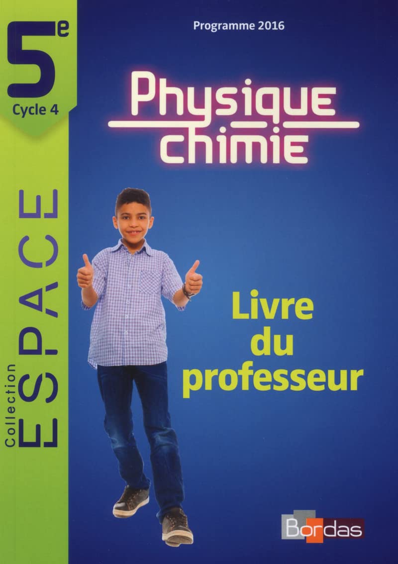 E.S.P.A.C.E. Collège Physique-Chimie 5e 2017 Livre du professeur 9782047334362