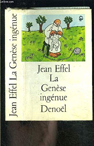 Jean effel. La Genèse ingénue