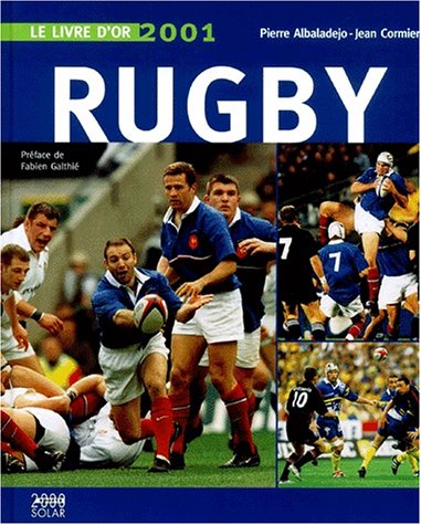 Le Livre D'Or Du Rugby. Edition 2001 9782263031496