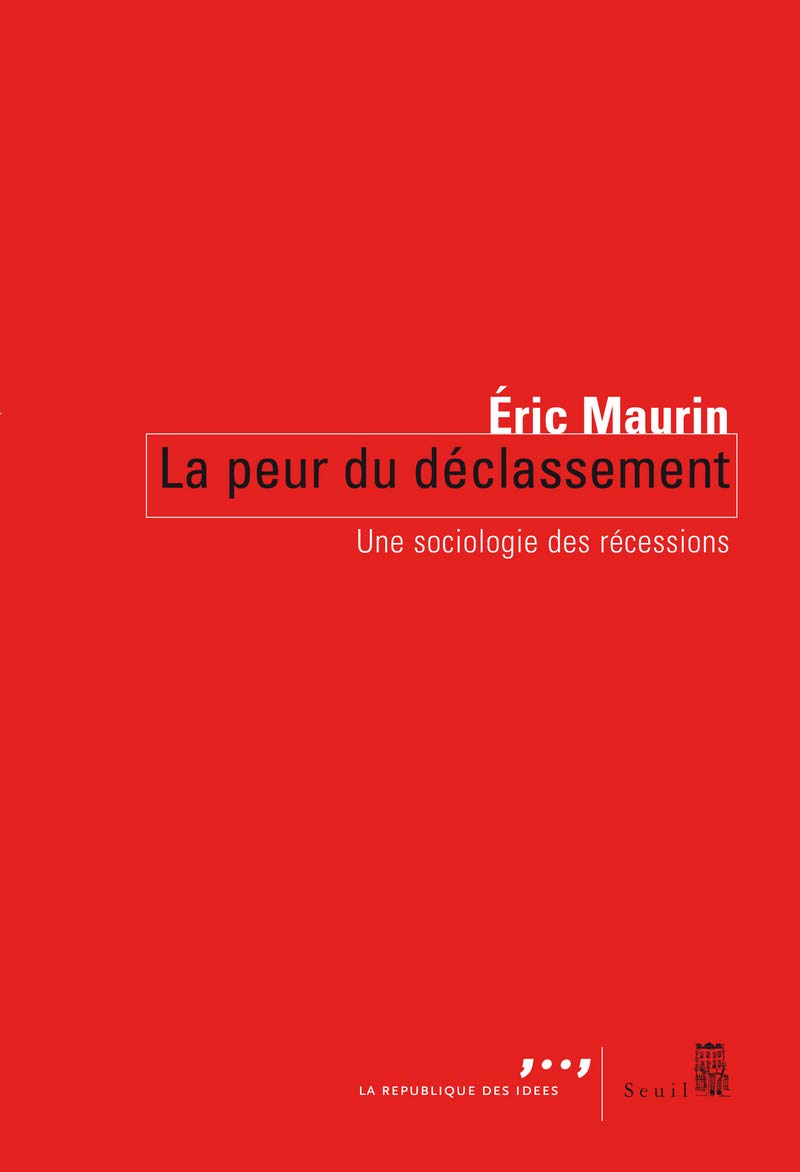 La Peur du déclassement: Une sociologie des récessions 9782021002409