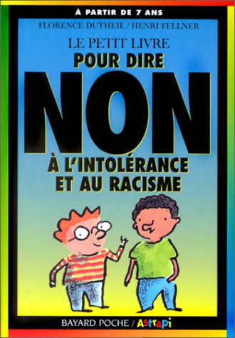 Le petit livre pour dire non à l'intolérance et au racisme 9782747001038
