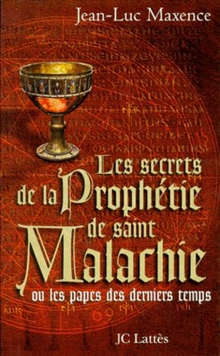 Les Secrets De La Prophetie De Saint Malachie. Les Papes Des Derniers Temps 9782709617598