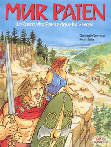 Mur païen: La guerre des Gaules dans les Vosges 9782716505482