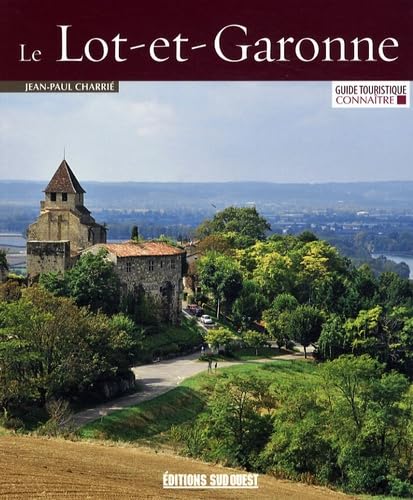 Connaitre Le Lot Et Garonne 9782879018539