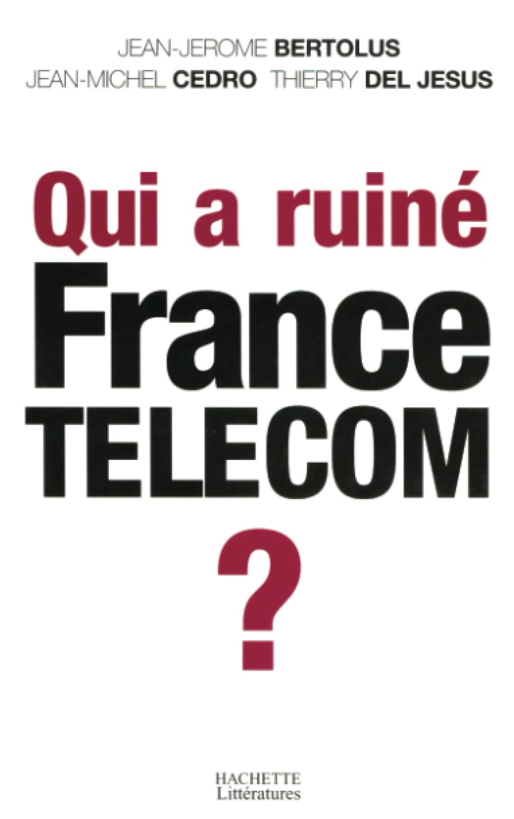 Qui a ruiné France Télécom ? 9782012356771
