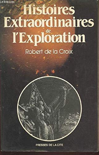 Histoires extraordinaires de l'exploration 9782258014541