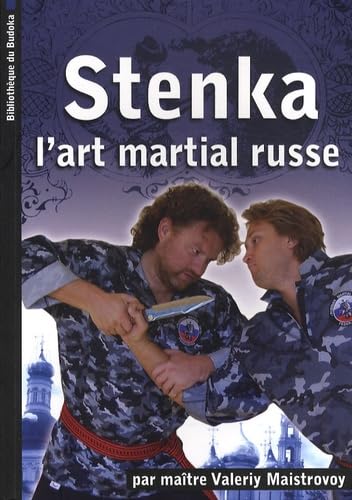 Stenka : Le mur, l'art martial corps à corps russe 9782907736459