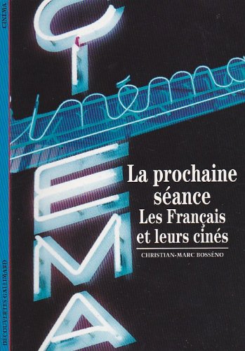 La Prochaine séance: Les Français et leurs cinés 9782070533862