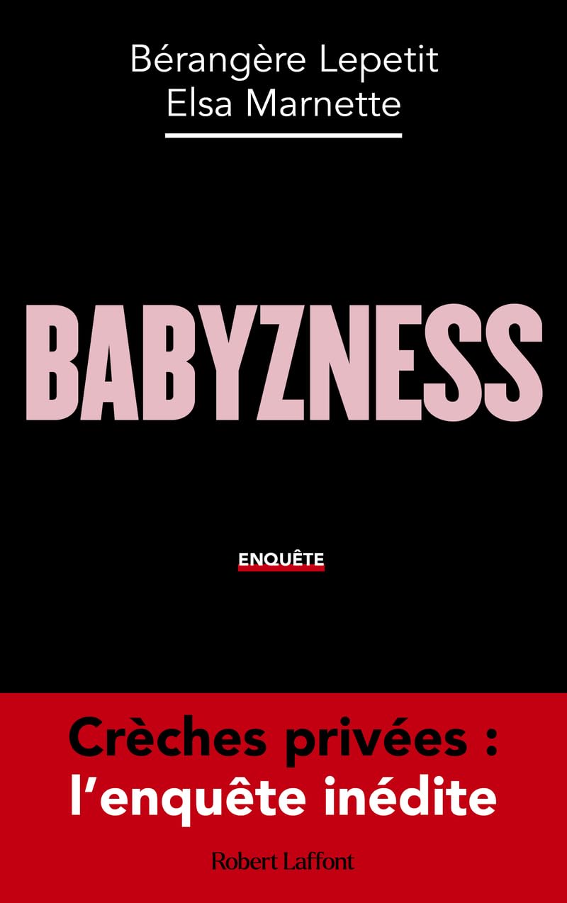 Babyzness - Crèches privées : l'enquête inédite 9782221268704