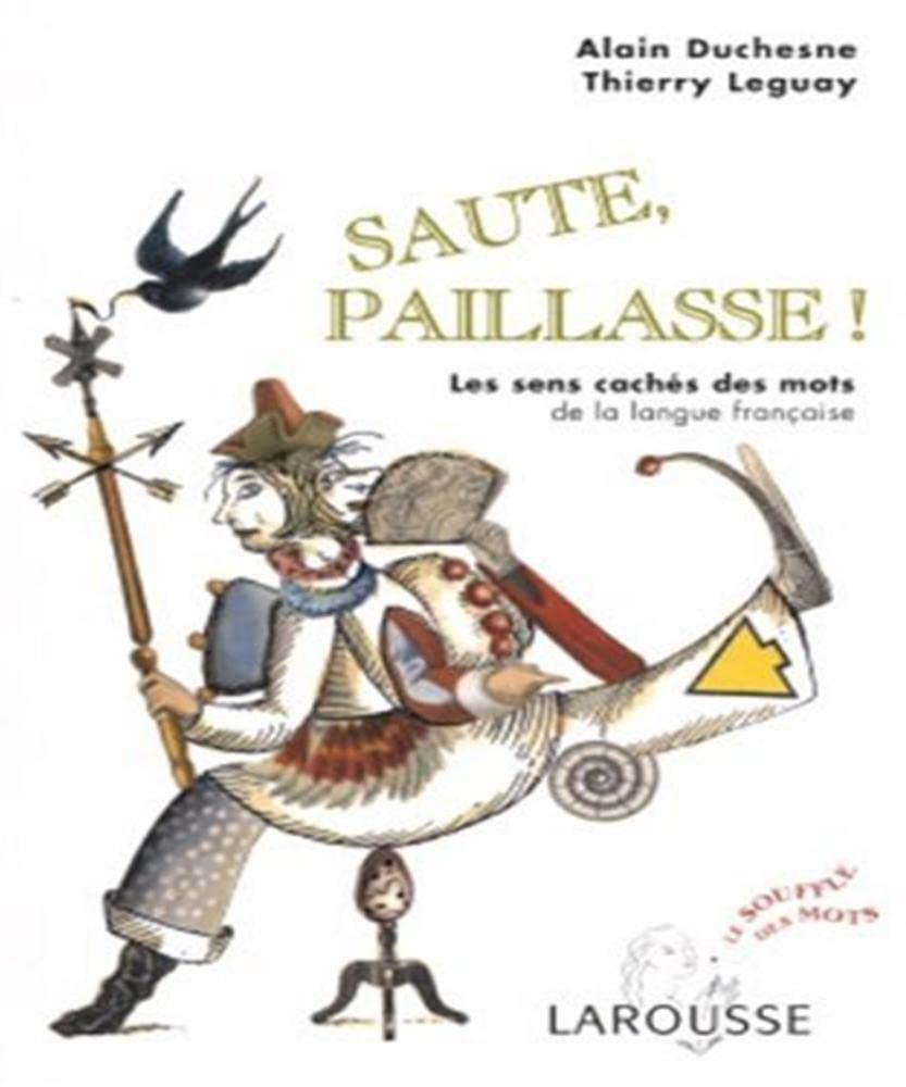 Saute, paillasse ! - Les sens cachés des mots de la langue française 9782035322715