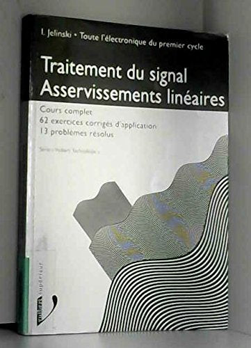 Toute l'électronique du premier cycle: Traitement du signal, asservissements linéaires 9782711788576