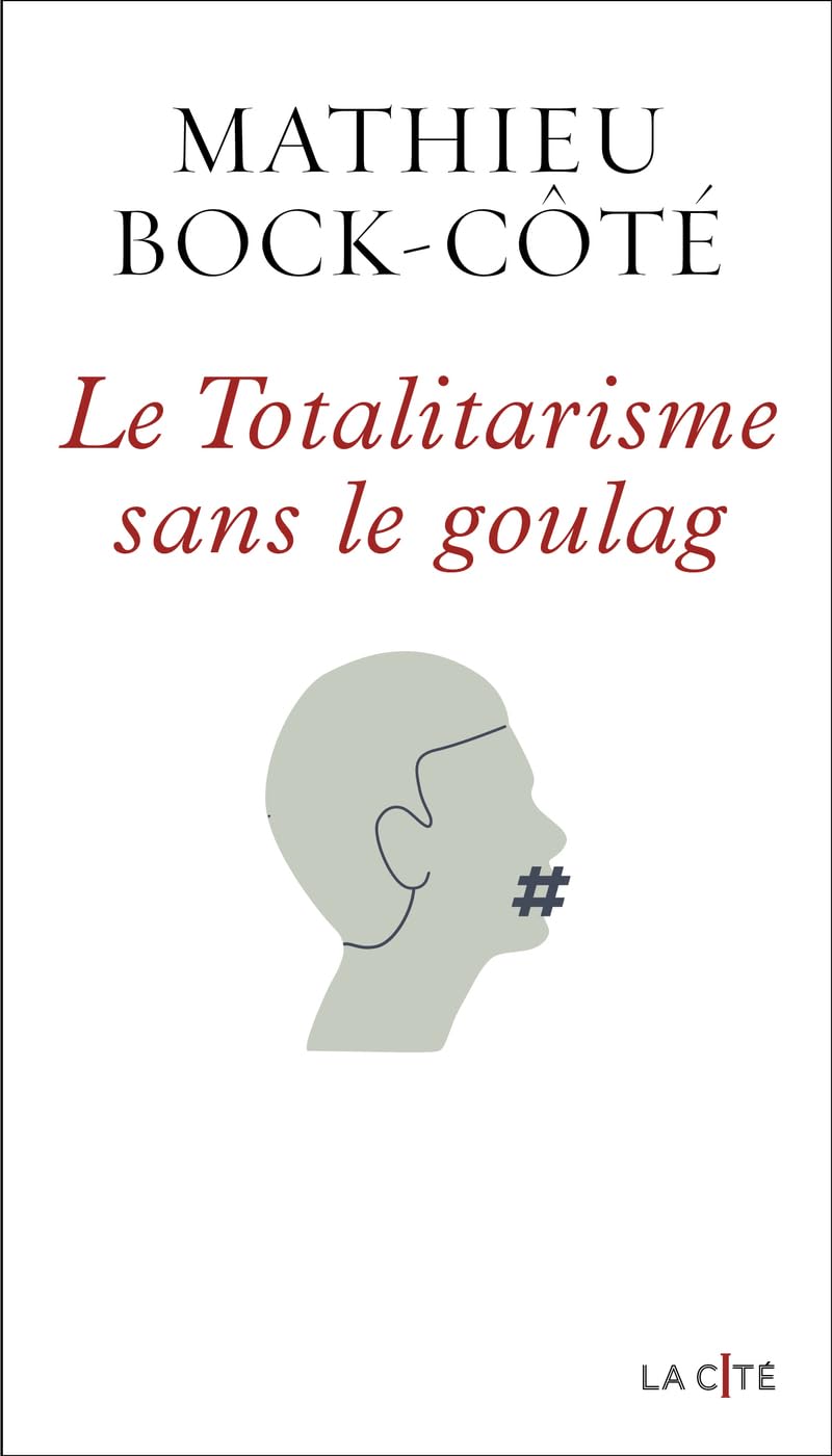Le Totalitarisme sans le goulag 9782258201644