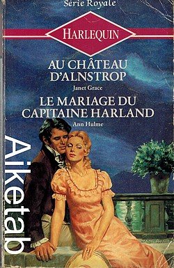 Au château d'Alnstrop / Le mariage du capitaine Harland 9782280020664
