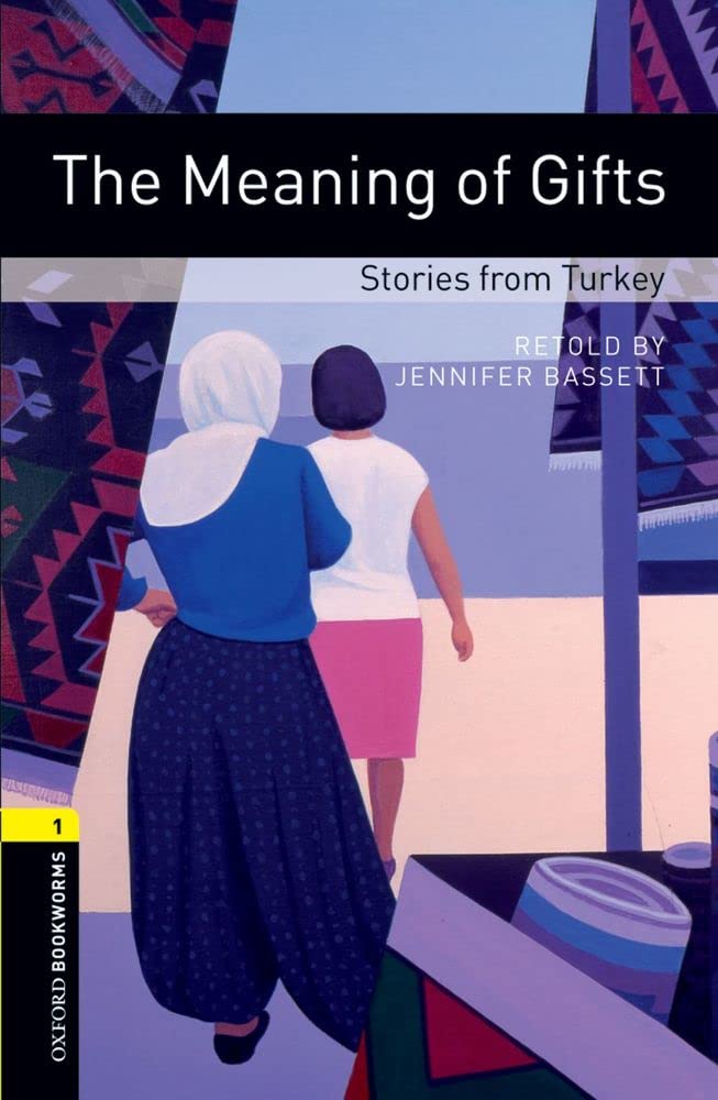 OBWL 3E Level 1: The Meaning of Gifts - Stories From Turkey 9780194789271