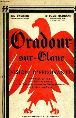 ORADOUR SUR GLANE VISION DEPOUVANTE.