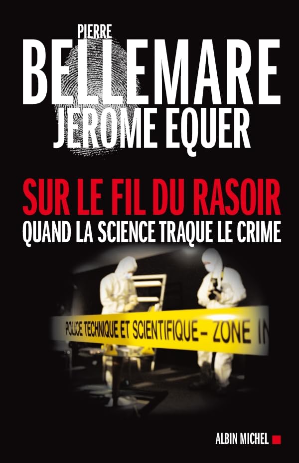 Sur le fil du rasoir: Quand la science traque le crime 9782226190048