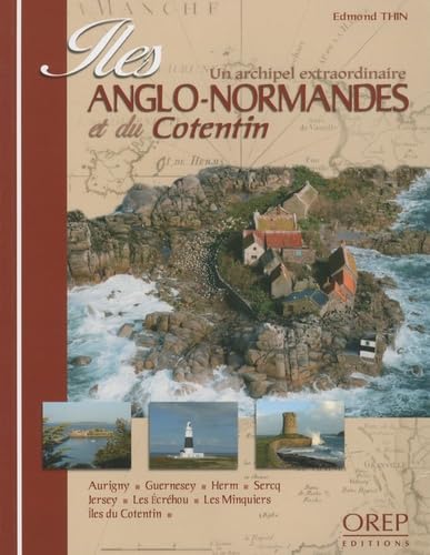 Iles anglo-normandes et du Cotentin: Un archipel extraordinaire 9782915762594
