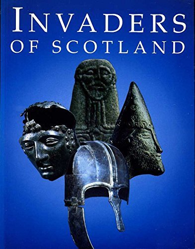 Invaders of Scotland: An Introduction to the Archaeology of the Romans, Scots, Angles, and Vikings, Highlighting the Monuments in the Care of the Secretary of State for 9780114941369
