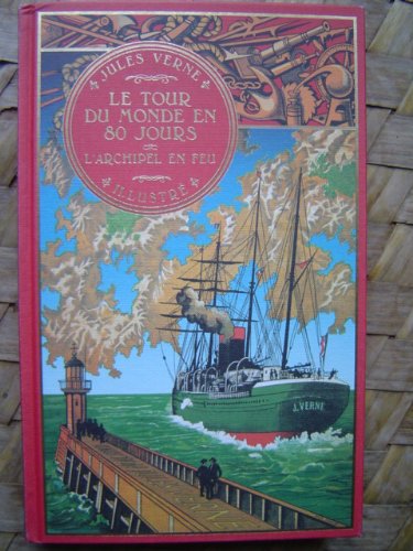 Le Tour du Monde en 80 jours - L'Archipel en feu - Desssins par De Neuville et L.Benett 9782731235487