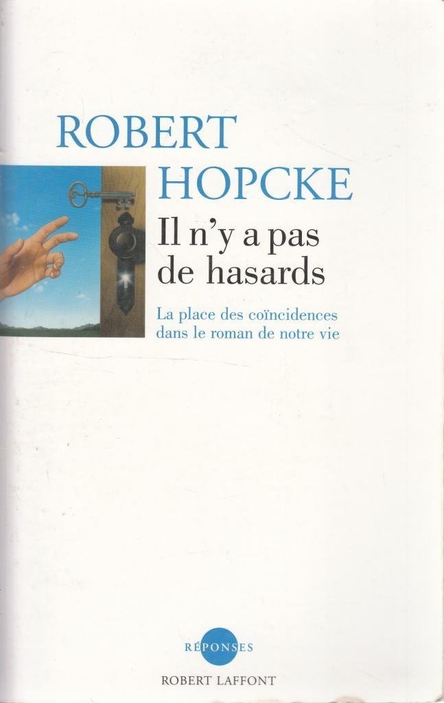 Il n'y a pas de hasards : La place des coïncidences dans le roman de notre vie 9782221082713