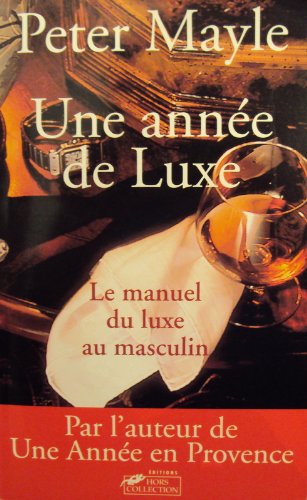 Une année de luxe: Le manuel du luxe au masculin 9782258041042