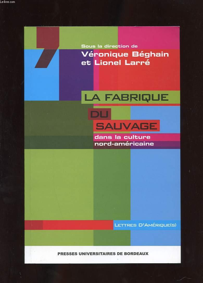 Fabrique du sauvage dans la culture nord américaine 9782867816000