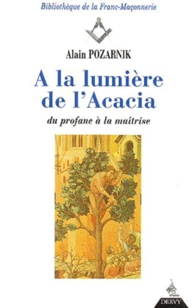 A la lumière de l'acacia : du profane à la maîtrise 9782844540072