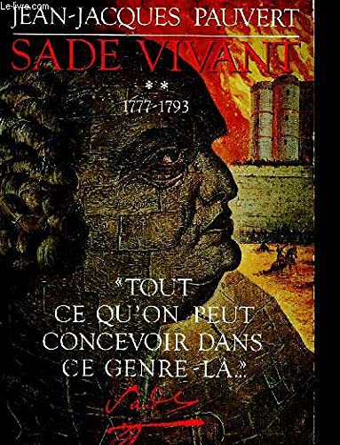 Sade vivant, tome 2 : "Tout ce qu'on peut concevoir dans ce genre-là" 1777-1793 9782221059531
