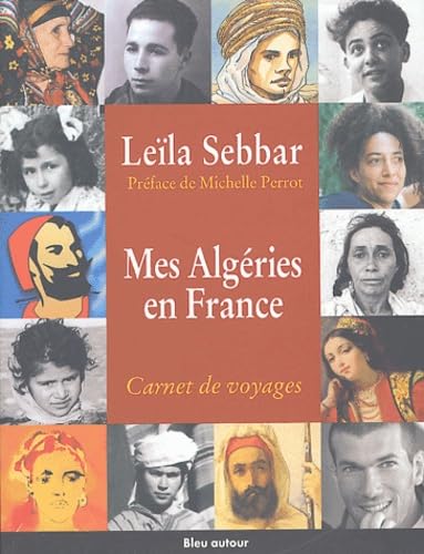 Mes Algéries en France: Carnet de voyages 9782912019240