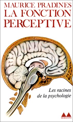 La Fonction perceptive : Les Racines de la psychologie 9782282302225