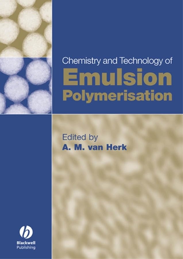 Chemistry And Technology Of Emulsion Polymerisation 9781405121132