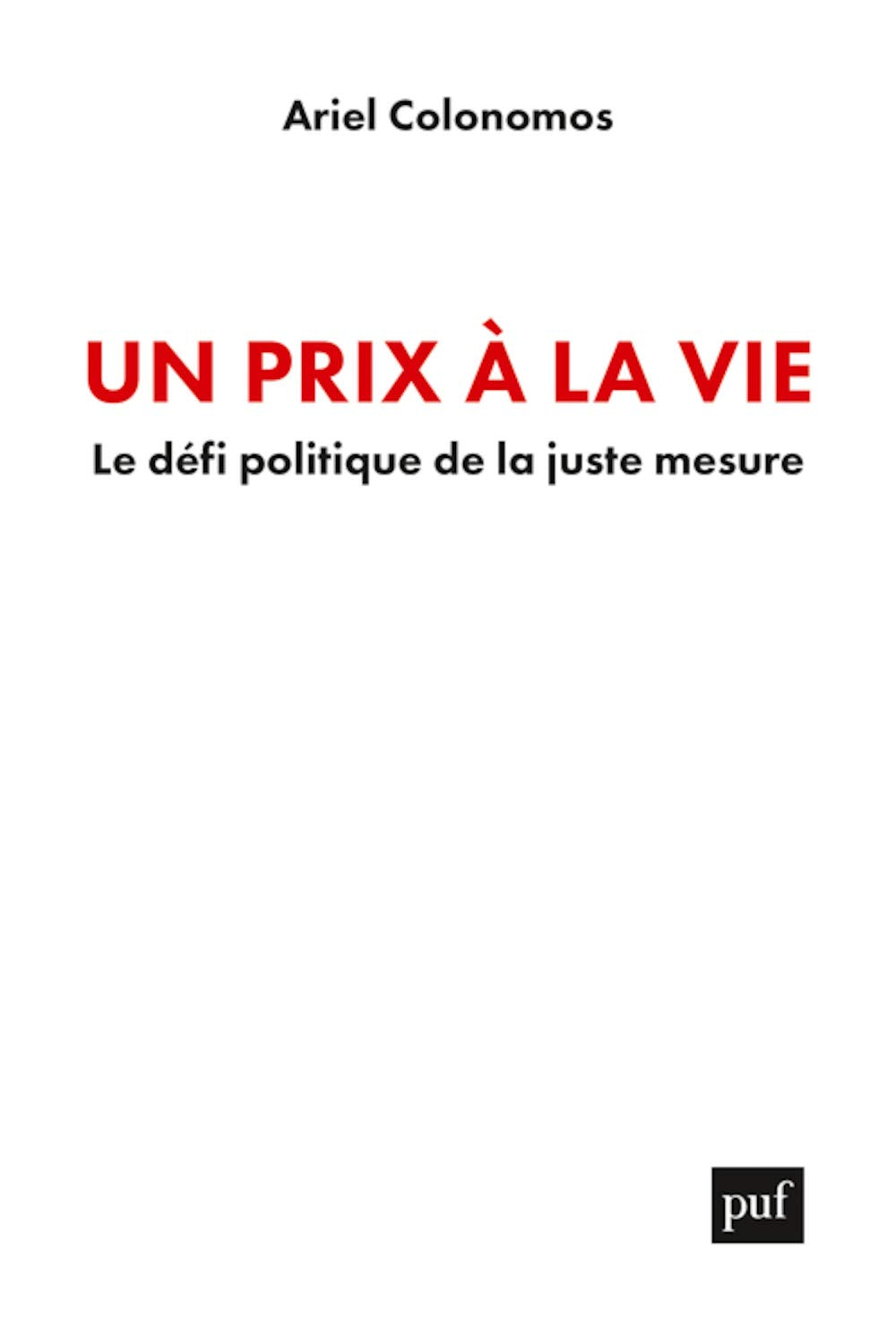Un prix à la vie: Le défi politique de la juste mesure 9782130824350