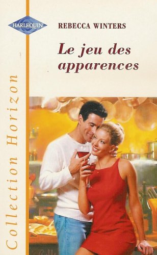 Le jeu des apparences : Collection : Harlequin horizon n° HS 9782280126861