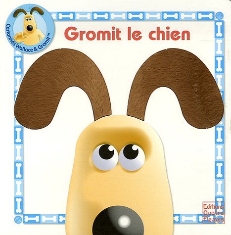 Gromit le chien 9782841965199