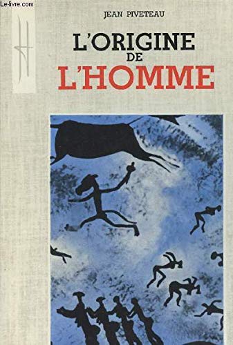 L'origine de l'homme, l'homme et son passé