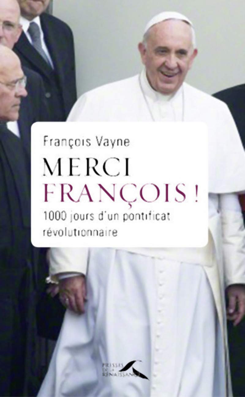 Merci François!: 1000 jours d'un pontificat révolutionnaire 9782750912604