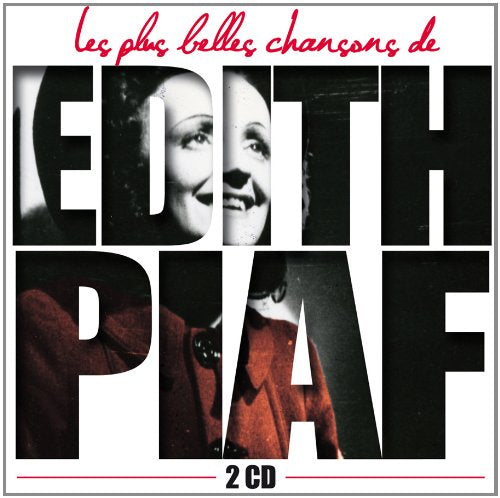 Les Plus Belles Chansons d'Edith PIAF : La Vie en rose, Mon Légionnaire, l'Hymne à l'amour, Rien de rien, les Amants de Paris 3760039832054
