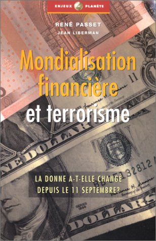 Mondialisation financière et terrorisme : La donne a-t-elle changé depuis le 11 septembre ? 9782708236417