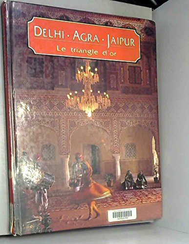 Dehi, agra, jaipur. le triangle d'or 9782865352005