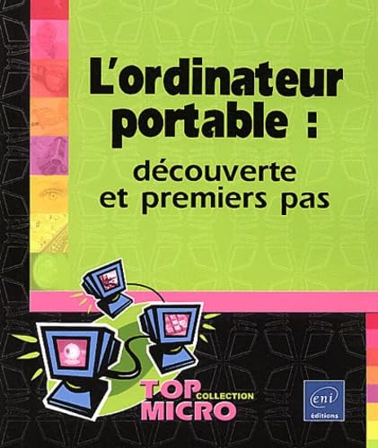 L'ordinateur portable : Découverte et premier pas 9782746022805