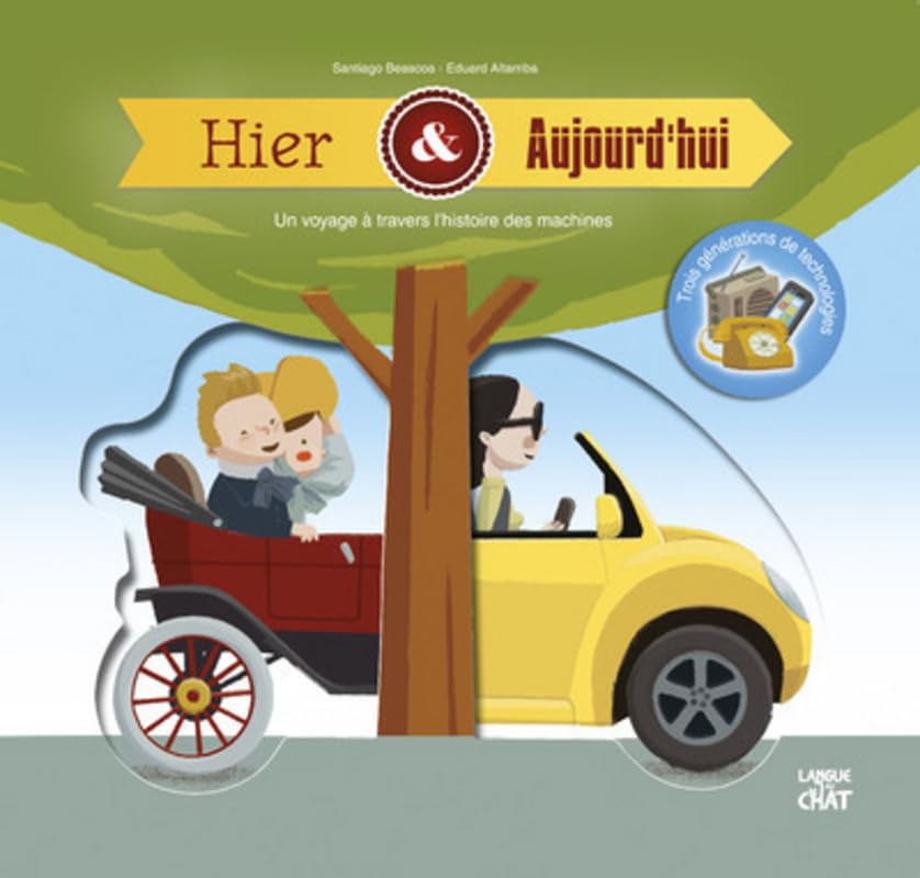 Hier et aujourd'hui: Un voyage à travers l'histoire des machines 9782806307255