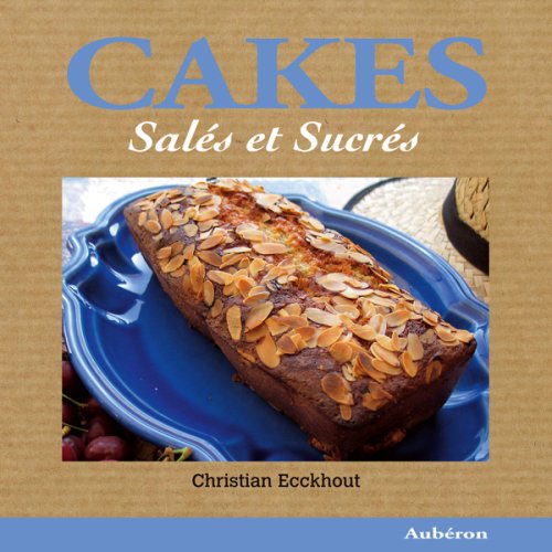 Cakes Salés et Sucrés 9782844981011
